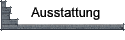 Ausstattung