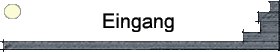 Eingang